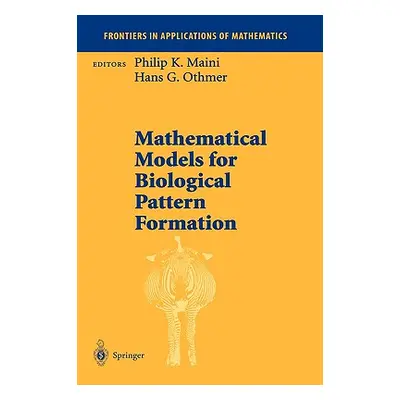 "Mathematical Models for Biological Pattern Formation" - "" ("Maini Philip K.")