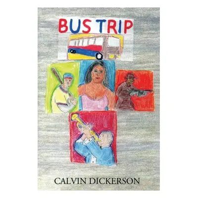 "Bus Trip" - "" ("Dickerson Calvin")