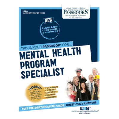 "Mental Health Program Specialist (C-3585): Passbooks Study Guide Volume 3585" - "" ("National L