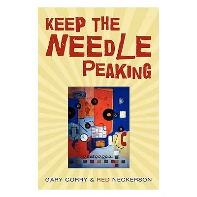 "Keep the Needle Peaking" - "" ("Corry Gary")