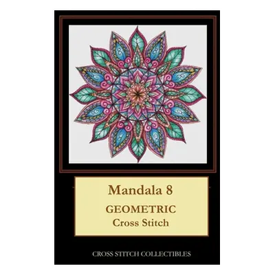 "Mandala 8: Geometric Cross Stitch Pattern" - "" ("George Kathleen")