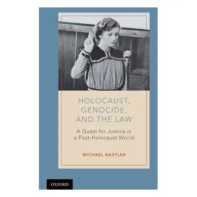 "Holocaust, Genocide, and the Law: A Quest for Justice in a Post-Holocaust World" - "" ("Bazyler