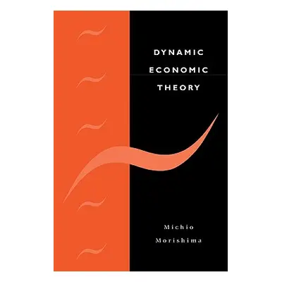 "Dynamic Economic Theory" - "" ("Morishima Michio")