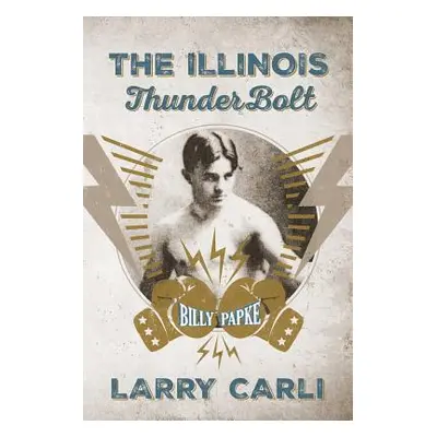 "The Illinois ThunderBolt" - "" ("Carli Larry")