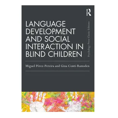 "Language Development and Social Interaction in Blind Children" - "" ("Pereira Miguel Perez")