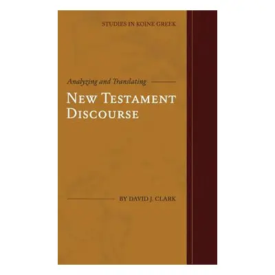 "Analyzing and Translating New Testament Discourse" - "" ("Clark David J.")