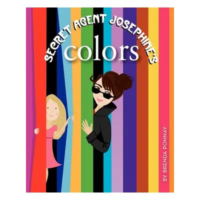 "Secret Agent Josephine's Colors" - "" ("Ponnay Brenda")