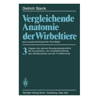 "Vergleichende Anatomie Der Wirbeltiere Auf Evolutionsbiologischer Grundlage: Band 3: Organe Des