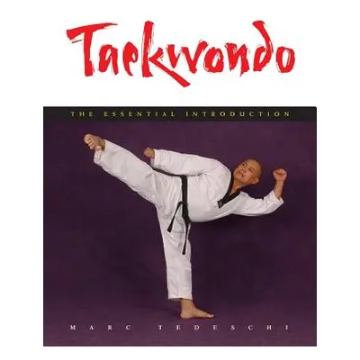 "Taekwondo: The Essential Introduction" - "" ("Tedeschi Marc")