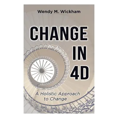 "Change in 4D" - "" ("Wickham Wendy")