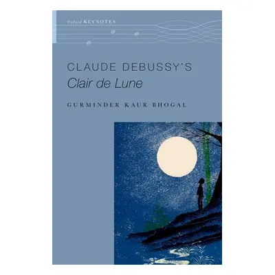 "Claude Debussy's Clair de Lune" - "" ("Bhogal Gurminder Kaur")