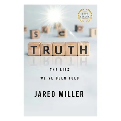 "Truth" - "" ("Miller Jared")