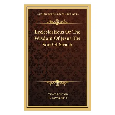 "Ecclesiasticus Or The Wisdom Of Jesus The Son Of Sirach" - "" ("Brunton Violet")