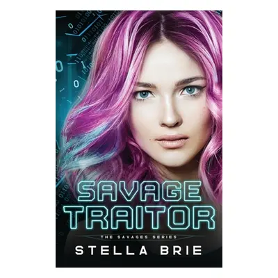 "Savage Traitor: Contemporary Reverse Harem" - "" ("Brie Stella")