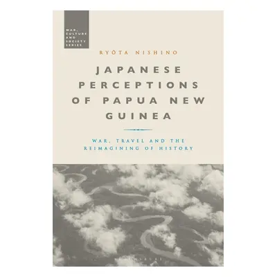 "Japanese Perceptions of Papua New Guinea: War, Travel and the Reimagining of History" - "" ("Ni