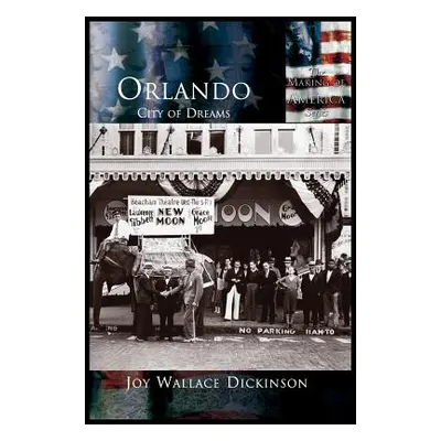 "Orlando: City of Dreams" - "" ("Dickinson Joy Wallace")