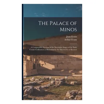 "The Palace of Minos: A Comparative Account of the Successive Stages of the Early Cretan Civiliz