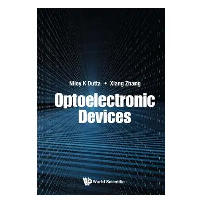 "Optoelectronic Devices" - "" ("Dutta Niloy K.")