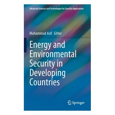 "Energy and Environmental Security in Developing Countries" - "" ("Asif Muhammad")