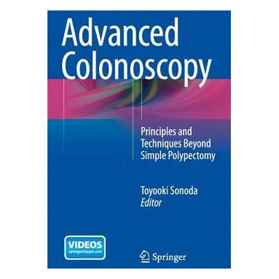 "Advanced Colonoscopy: Principles and Techniques Beyond Simple Polypectomy" - "" ("Sonoda Toyook