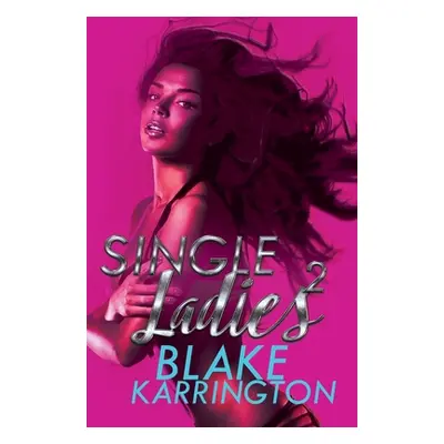 "Single Ladies 2" - "" ("Karrington Blake")