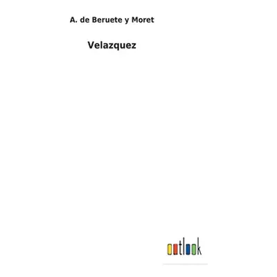 "Velazquez" - "" ("Beruete Y. Moret A. de")