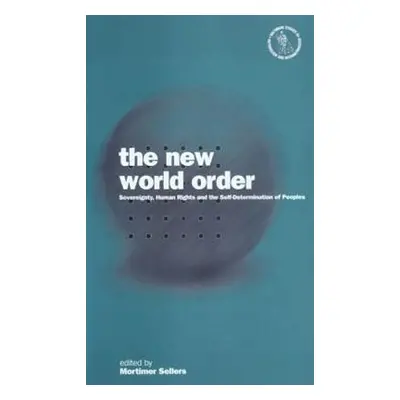 "The New World Order: Sovereignty, Human Rights and the Self-Determination of Peoples" - "" ("Se