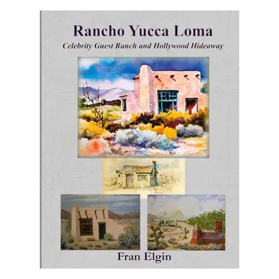 "Rancho Yucca Loma" - "" ("Elgin Fran")