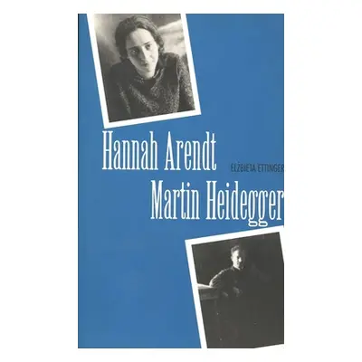 "Hannah Arendt/Martin Heidegger" - "" ("Ettinger Elzbieta")