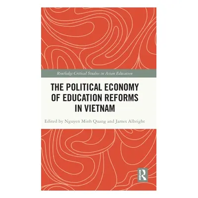 "The Political Economy of Education Reforms in Vietnam" - "" ("Nguyen Minh Quang")