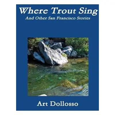 "Where Trout Sing" - "" ("Dollosso Art")