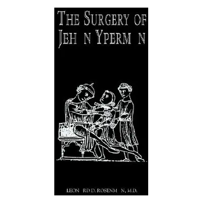 "The Surgery of Jehan Yperman" - "" ("Rosenman Leonard D.")