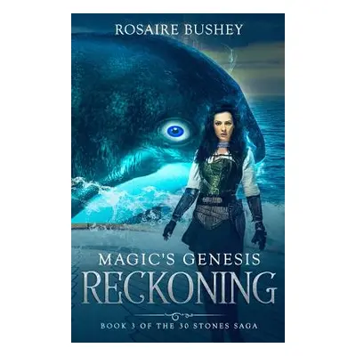 "Magic's Genesis: Reckoning" - "" ("Bushey Rosaire")