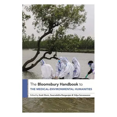 "The Bloomsbury Handbook to the Medical-Environmental Humanities" - "" ("Slovic Scott")