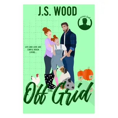 "Off The Grid: Off The Grid: A Single Mom, Blue Collar Romance" - "" ("Wood J. S.")