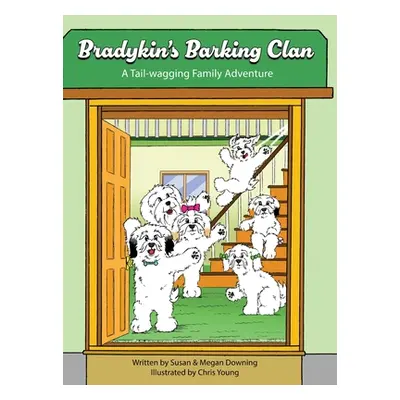 "Bradykin's Barking Clan: A Tail-wagging Family Adventure" - "" ("Downing Susan")