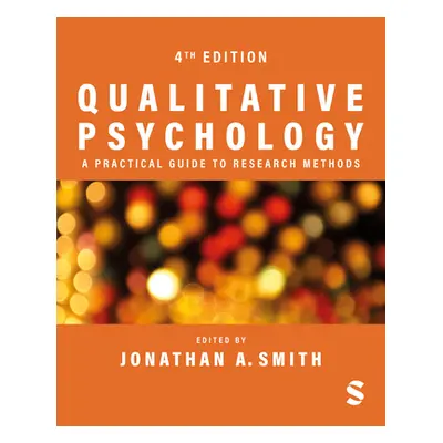 "Qualitative Psychology: A Practical Guide to Research Methods" - "" ("Smith Jonathan A.")