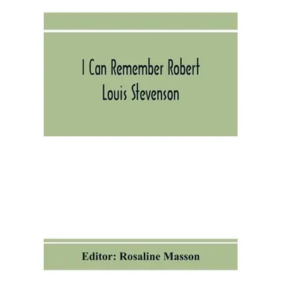 "I can remember Robert Louis Stevenson" - "" ("Masson Rosaline")