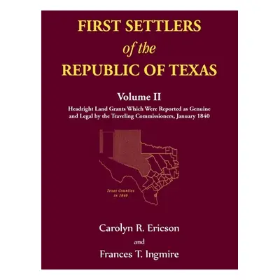 "First Settlers of the Republic of Texas, Volume 2" - "" ("Ericson Carolyn")