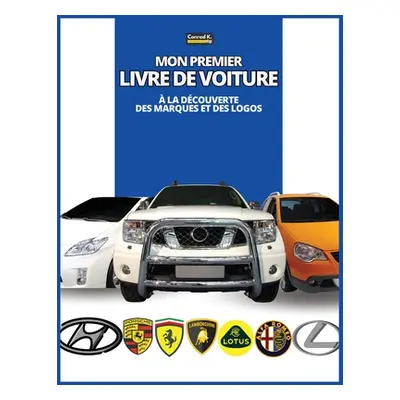 "Mon premier livre de voiture: la dcouverte des marques et des logos, colorful book for kids, c