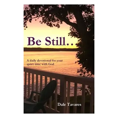 "Be Still" - "" ("Tavares Dale")