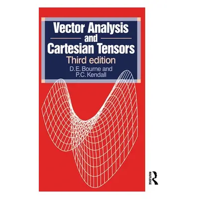 "Vector Analysis and Cartesian Tensors, Third Edition" - "" ("Kendall P. C.")