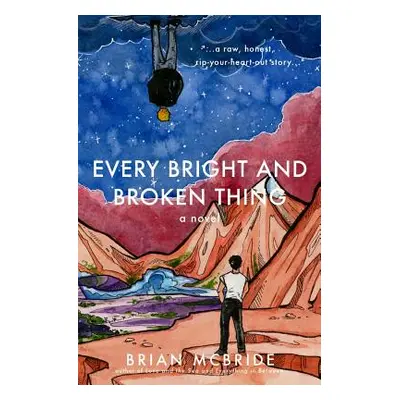 "Every Bright and Broken Thing" - "" ("McBride Brian")