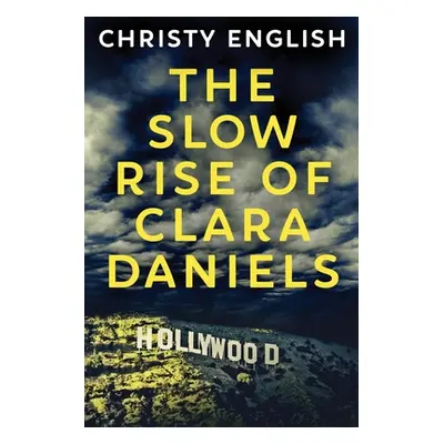 "The Slow Rise Of Clara Daniels" - "" ("English Christy")