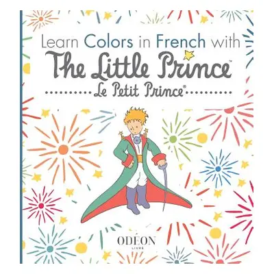 "Learn Colors in French with The Little Prince" - "" ("Saint-Exupery Antoine De")