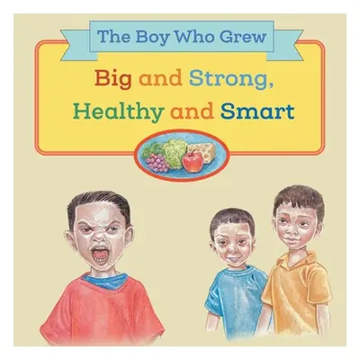 "The Boy Who Grew Big and Strong, Healthy and Smart" - "" ("Grageda Floravez Graciela")