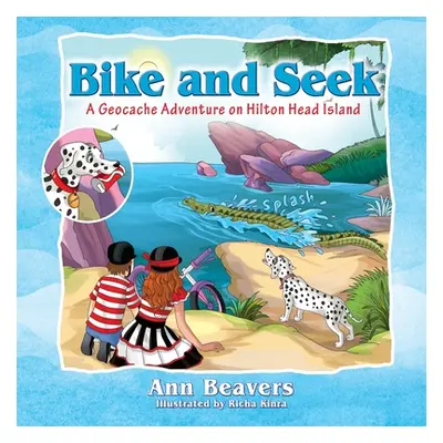 "Bike and Seek: A Geocache Adventure on Hilton Head Island" - "" ("Beavers Ann")