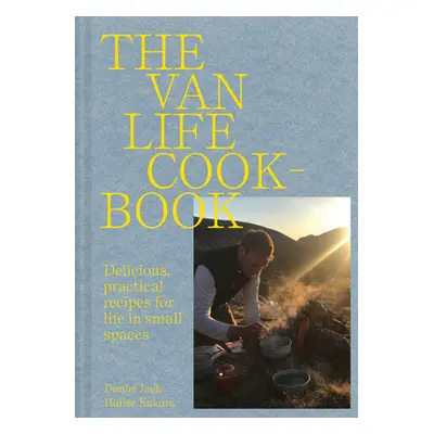 "Van Life Cookbook" - "Resourceful recipes for life on the road: from small spaces to the great 