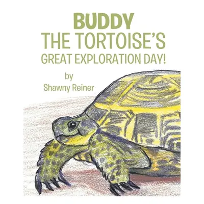 "Buddy the Tortoise's Great Exploration Day!" - "" ("Reiner Shawny")