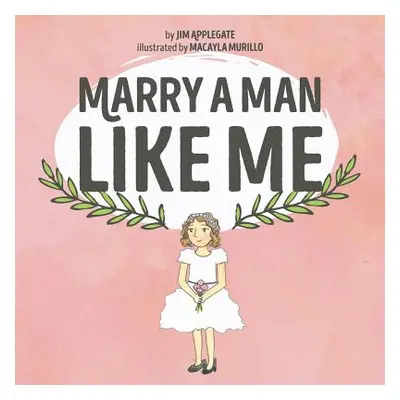 "Marry a Man Like Me" - "" ("Applegate Jim")